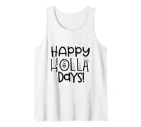 Happy Holla Days Christmas Funny Daying Spread Holiday Cheer Canotta
