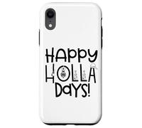 Happy Holla Days Christmas Funny Daying Spread Holiday Cheer Custodia per iPhone XR
