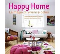 Happy home. La magia di vivere a colori