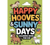 Happy Hooves & Sunny Days: Coloring Book for Kid: Adorable Pony Adventures Await Your Joyful Colors