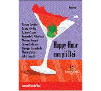 Happy Hour con gli Dei di AA.VV., 2014, Melino Nerella Edizioni