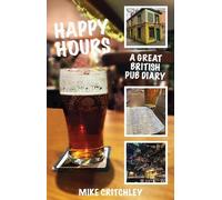 Happy Hours: A Great British Pub Diary