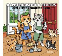 Happy Household Helpers - Coloring Book: Cute Kittens Coloring Book for Kids and Adults