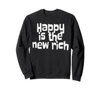 Happy Is The New Rich La Felicità è la Nuova Ricchezza Felpa
