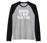 Happy Is The New Rich La Felicità è la Nuova Ricchezza Maglia con Maniche Raglan
