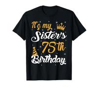 Happy It's My Sister's 75th Birthday 1950 75 Anni Maglietta
