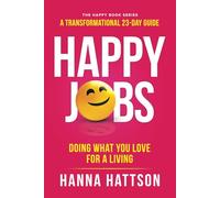 Happy Jobs: Doing what you love for a living