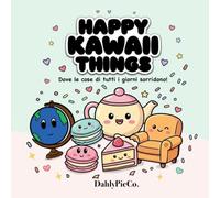 Happy kawaii things: Dove le cose di tutti i giorni sorridono!