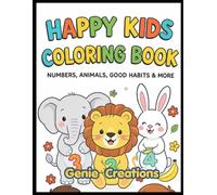 Happy Kids Coloring Book: Animals, Numbers, Good Habits & More