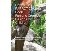 Happy Kids Coloring Book: Fun and Creative Designs for Children: Engage, Inspire, and Entertain Your Child with Hours of Coloring Fun!