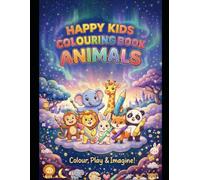 HAPPY KIDS COLOURING BOOK ANIMALS: color ,Play & Image