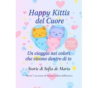 Happy Kittis del Cuore: Un viaggio nei colori che vivono dentro di te