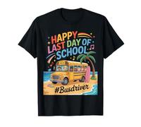 Happy Last Day School Bus Driver Summer Bus Driver Crew Maglietta