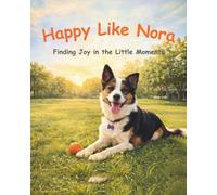 Happy Like Nora: Finding Joy in the Little Moments
