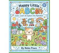 Happy Little ABCs: An Alphabet Coloring Book: Color, Learn & Explore the Alphabet