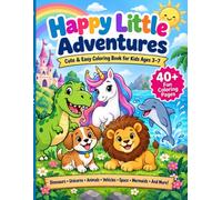 Happy Little Adventures: Cute & Easy Coloring Book for Kids Ages 3-7 with Dinosaurs, Unicorns, Animals, Space, Vehicles, Mermaids & More