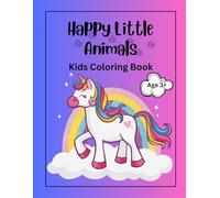 Happy Little Animals Kids Coloring Book: Fun Animals Coloring Book for Kids Ages 3-8