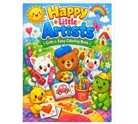 Happy Little Artists: Cute & Easy Coloring Book: With Positive Affirmations, Big Simple Designs, Cute Animals & Fun Objects for Toddlers and Preschoolers