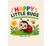 Happy Little Bugs: A Simple Coloring Book for Toddlers Ages 1 to 4