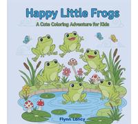 Happy Little Frogs: A cute coloring adventure for kids
