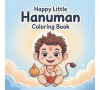 Happy Little Hanuman Coloring Book: Cute and Easy Hanuman Ji Coloring Pages for Kids Ages 3-8 | Fun Devotional Coloring Book for Boys and Girls