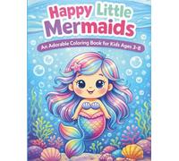 Happy Little Mermaids: An Adorable Coloring Book for Kids Ages 3-8