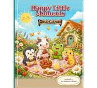 Happy Little Moments: Ein süßes Malbuch mit 30 gemütlichen Abenteuern