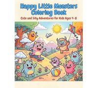 Happy Little Monsters Coloring Book: Cute and Silly Adventures for Kids Ages 4-8
