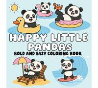 Happy Little Pandas Bold and Easy Coloring Book: Cute, Cozy and Simple Panda Coloring Pages for Adults, Teens and Kids