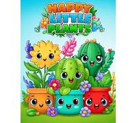 Happy Little Plants: A Bold & Easy Plant Coloring Book for Kids Ages 3-10 | Cute Nature Fun with Thick Lines