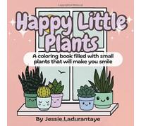 Happy Little Plants: Cute and easy coloring book