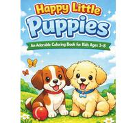 Happy Little Puppies: An Adorable Coloring Book for Kids Ages 3-8