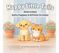 Happy Little Tails: Bold & Easy Puppies and Kittens to Color