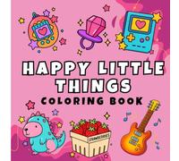 Happy Little Things: Bold and Easy Coloring Book for Relaxation and Joy (Bold & Easy Coloring)
