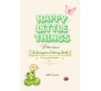 Happy Little Things: Mini Edition: A Cozy, Simple Spring Coloring Book