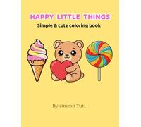 Happy Little Things: Simple and cute coloring book