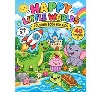 Happy Little Worlds: 40 Fun and Easy Colouring Pages with Cute Animals, Dinosaurs, Vehicles, Space, Ocean and Magical Adventures for Kids Ages 3-7