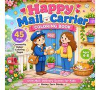 Happy Mail Carrier Coloring Book: 45 Fun Community Helper Coloring Pages with Mail Delivery Scenes for Kids Ages 4-8