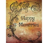 Happy Memories: 100 blank pages, 5 x 6 Notebook for all those special memories, photos, words, poems, messages, adventures, journaling, doodling, sketching,