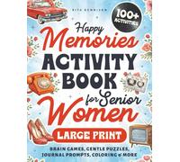Happy Memories Activity Book for Senior Women: Stay Sharp, Have Fun & Relax with Large Print Nostalgic Puzzles, Brain Games & Creative Activities