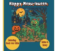 Happy Meow-loween, Cute and Cozy Coloring Book for Kids: Halloween coloring book for kids of all ages, purr-fectly spooky adventure, adorable cats ... Franken-kitties, and cheerful little undead