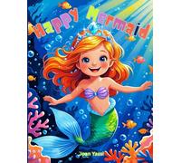 Happy Mermaid: coloring book for young girls and early teens (4 - 13yo): Great gift for our little ones to explore their creative side and express themselves through art while having fun.