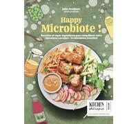 Happy Microbiote !: Recettes et super ingrédients pour rééquilibrer votre "deuxième cerveau" : le microbiote intestinal