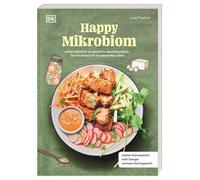 Happy Mikrobiom: Antientzündlich, probiotisch, darmfreundlich: Das Kochbuch für ein gesundes Leben. Über 70 einfache Rezepte