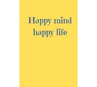 Happy Mind Happy Soul: Positive Affirmation Motivational And Inspirational Notebook
