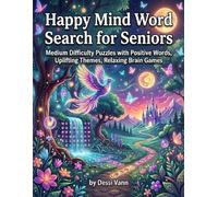 Happy Mind Word Search: Medium Difficulty Puzzles with Positive Words, Uplifting Themes, Relaxing Brain Games
