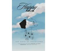 Happy Mom: 100 Devotions For Mother’s