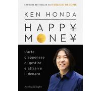 Happy money. L'arte giapponese di gestire e attrarre il denaro -