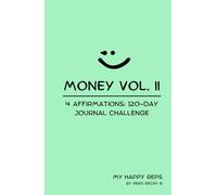 HAPPY MONEY VOL. II: 4 Affirmations in 120 Days Challenge