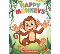 Happy Monkeys Coloring Book: Fun Jungle Monkey Adventures for Kids Ages 3-8
